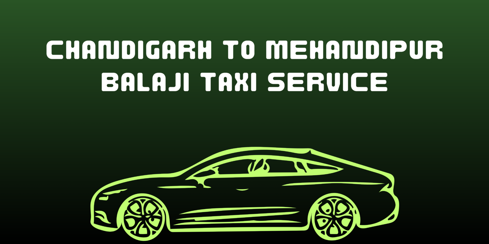 Chandigarh to Mehandipur Balaji Taxi Service